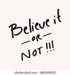 To Believe or Not…